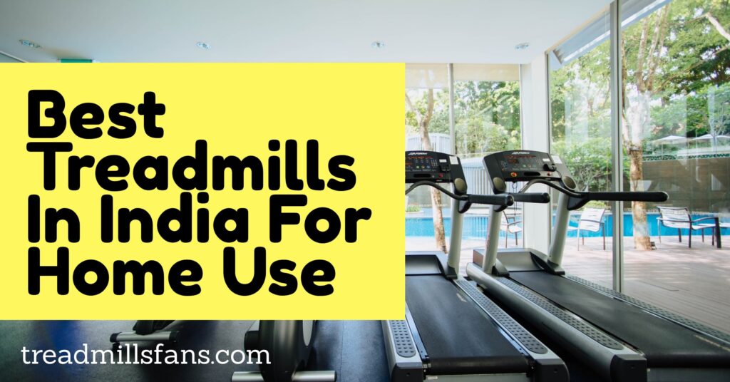 Best Treadmill in India for Home Use
