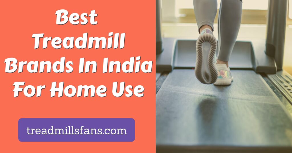 Best Treadmill Brands In India For Home Use