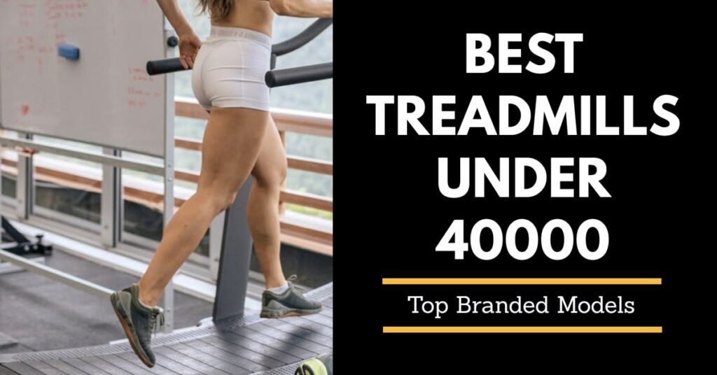 Best Treadmill Under 40000 in India