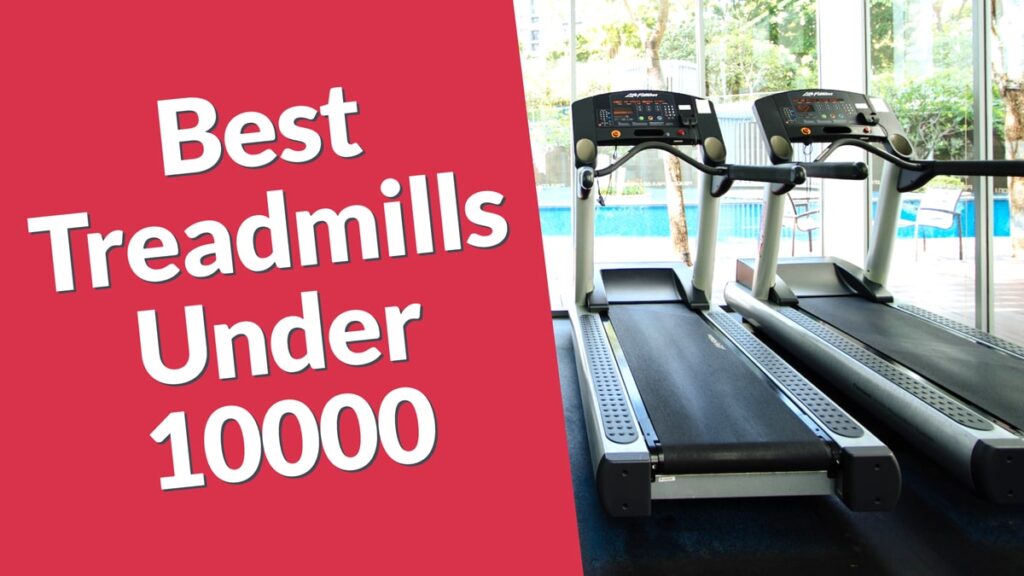 Treadmill Under 10000