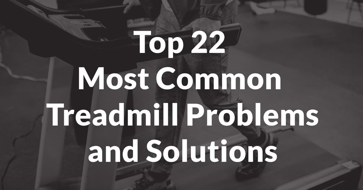 Common Treadmill Problems and Solutions