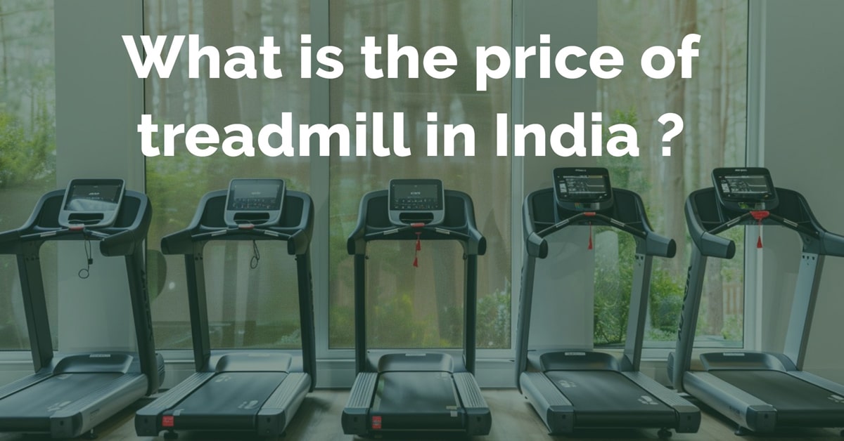 What is the price of treadmill in India
