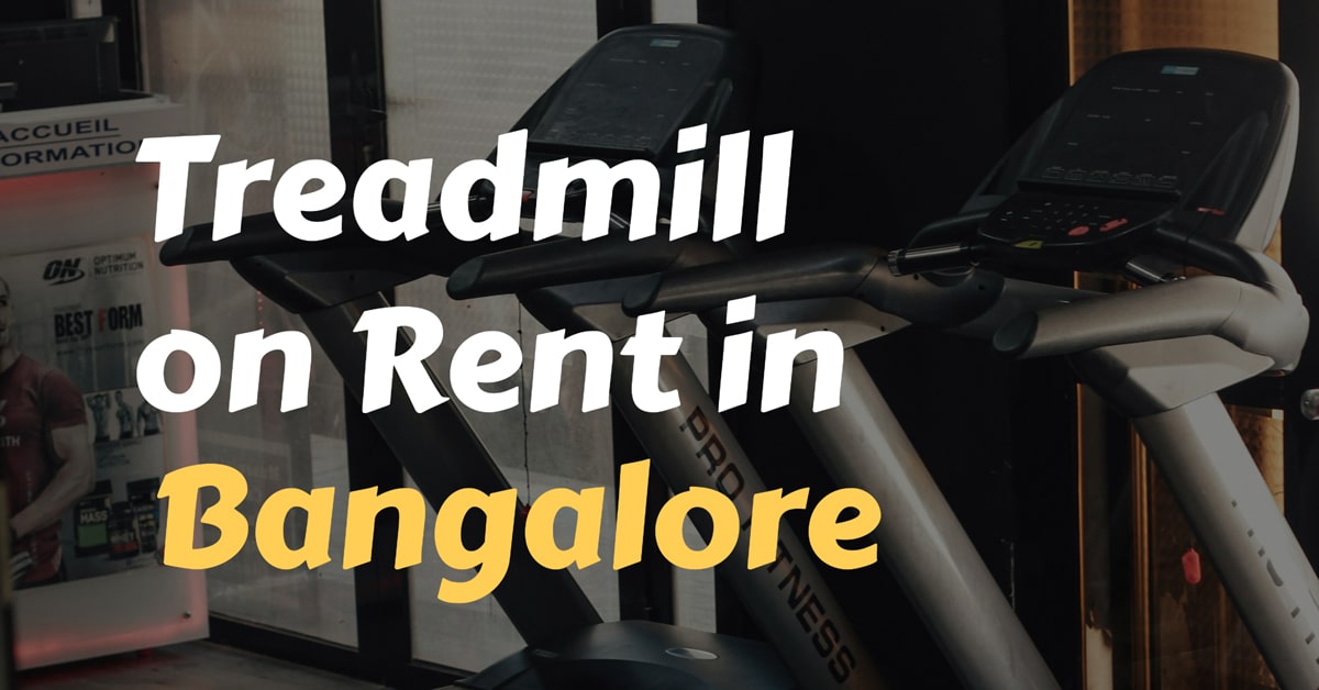 Treadmill on Rent in Bangalore